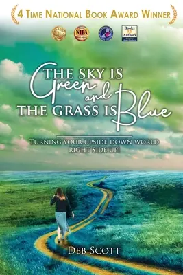 Nebo je zelené a tráva modrá: Obráťte svoj svet hore nohami! - The Sky Is Green and the Grass Is Blue: Turning Your Upside down World Right Side Up!