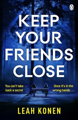 Držte si svojich priateľov nablízku - Keep Your Friends Close