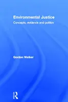 Environmentálna spravodlivosť: Koncepcie, dôkazy a politika - Environmental Justice: Concepts, Evidence and Politics