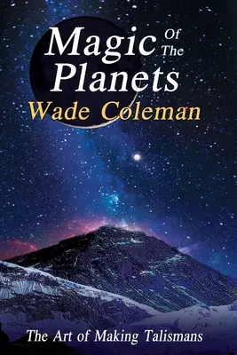 Čaro planét: Umenie výroby talizmanov - Magic of the Planets: The Art of Making Talismans