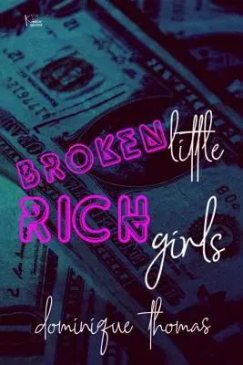 Zlomené malé bohaté dievčatá - Broken Little Rich Girls
