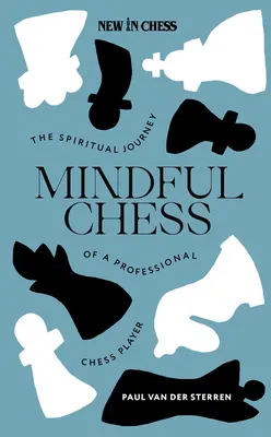 Rozumný šach: Duchovná cesta profesionálneho šachistu - Mindful Chess: The Spiritual Journey of a Professional Chess Player