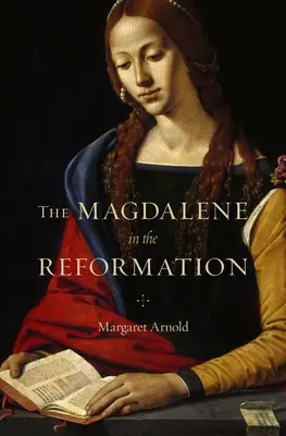Magdaléna v reformácii - The Magdalene in the Reformation