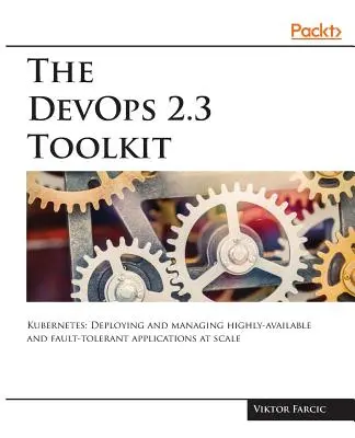 Súbor nástrojov DevOps 2.3 - The DevOps 2.3 Toolkit