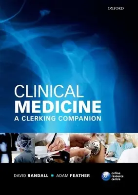 Klinická medicína: Klinická medicína: sprievodca lekárom - Clinical Medicine: A Clerking Companion