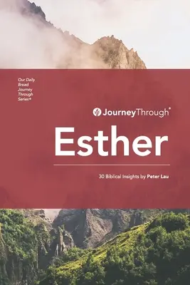 Cesta cez Ester: Ester: 30 biblických postrehov Peter Lau - Journey Through Esther: 30 Biblical Insights by Peter Lau