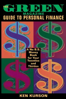 The Green Magazine Guide to Personal Finance (Sprievodca osobnými financiami): Kniha pre dvadsiatnikov a tridsiatnikov - The Green Magazine Guide to Personal Finance: A No-B.S. Book for Your Twenties and Thirties