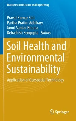 Zdravie pôdy a environmentálna udržateľnosť: Aplikácia geopriestorových technológií - Soil Health and Environmental Sustainability: Application of Geospatial Technology