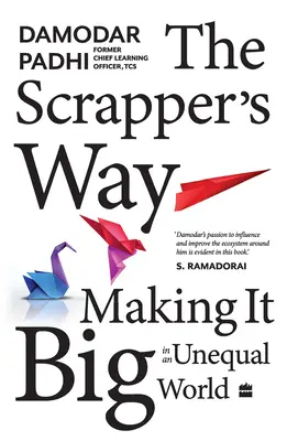 The Scrapper`s Way: Ako sa stať veľkým v nerovnom svete - The Scrapper`s Way: Making It Big in an Unequal World