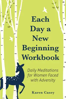 Každý deň nový začiatok Pracovný zošit: Každodenné meditácie pre ženy čeliace nepriazni osudu (Pomoc pri liečení alkoholizmu) - Each Day a New Beginning Workbook: Daily Meditations for Women Faced with Adversity (Help with Alcoholism Recovery)