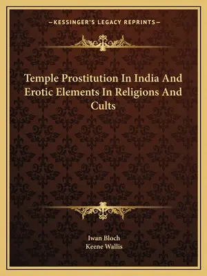 Chrámová prostitúcia v Indii a erotické prvky v náboženstvách a kultoch - Temple Prostitution In India And Erotic Elements In Religions And Cults
