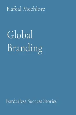 Globálny branding: Úspešné príbehy bez hraníc - Global Branding: Borderless Success Stories