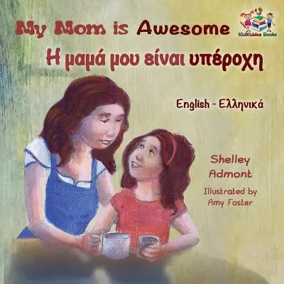 Moja mama je úžasná: Angličtina gréčtina - My Mom is Awesome: English Greek