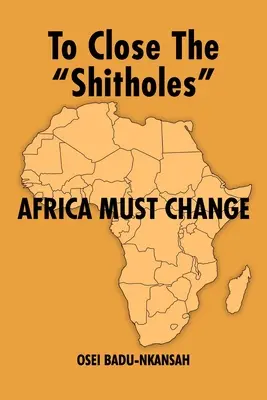 Zatvoriť ŠITHOLES“ Afrika sa musí zmeniť“ - To Close the SHITHOLES