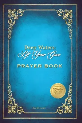 Hlboké vody Zdvihni svoj pohľad Modlitebná kniha - Deep Waters Lift Your Gaze Prayer Book
