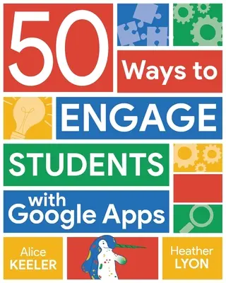 50 spôsobov, ako zapojiť študentov do práce s aplikáciami Google - 50 Ways to Engage Students with Google Apps
