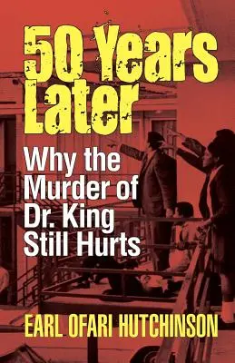 O 50 rokov neskôr: Kinga stále bolí - 50 Years Later: Why the Murder of Dr. King Still Hurts