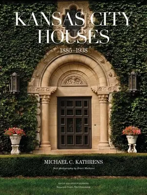 Domy v Kansas City: 1885-1938 - Kansas City Houses: 1885-1938