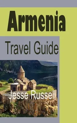 Cestovný sprievodca po Arménsku: Informácie o Arménsku - Armenia Travel Guide: Armenia Information