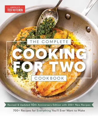 Kompletná kuchárska kniha Varenie pre dvoch, 10. výročné vydanie: 700+ receptov na všetko, čo ste kedy chceli pripraviť - The Complete Cooking for Two Cookbook, 10th Anniversary Edition: 700+ Recipes for Everything You'll Ever Want to Make