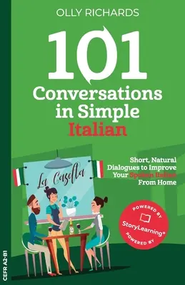 101 rozhovorov v jednoduchej taliančine: Krátke prirodzené dialógy na zvýšenie sebavedomia a zlepšenie hovorenej taliančiny - 101 Conversations in Simple Italian: Short Natural Dialogues to Boost Your Confidence & Improve Your Spoken Italian