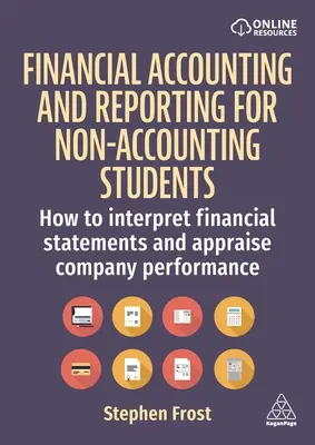Finančné účtovníctvo a výkazníctvo pre študentov neúčtovníkov: Ako interpretovať finančné výkazy a hodnotiť výkonnosť spoločnosti - Financial Accounting and Reporting for Non-Accounting Students: How to Interpret Financial Statements and Appraise Company Performance