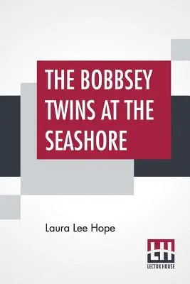 Dvojčatá Bobbseyovci na brehu mora - The Bobbsey Twins At The Seashore