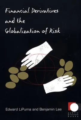 Finančné deriváty a globalizácia rizika - Financial Derivatives and the Globalization of Risk