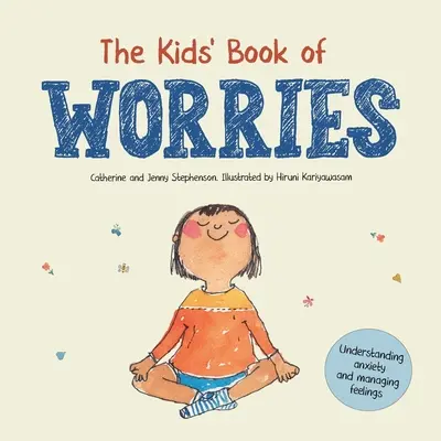 Detská kniha starostí: Knižka starostí: Pochopenie úzkosti a zvládanie pocitov - The Kids' Book of Worries: Understanding Anxiety and Managing Feelings