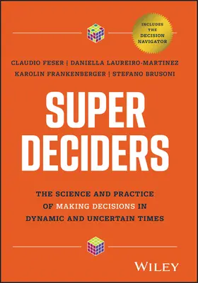 Superrozhodcovia: Veda a prax rozhodovania v dynamických a neistých časoch - Super Deciders: The Science and Practice of Making Decisions in Dynamic and Uncertain Times