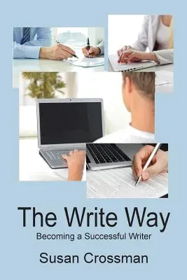 The Write Way: Becoming a Succcessful Writer (Spôsob písania: Ako sa stať úspešným spisovateľom) - The Write Way: Becoming a Succcessful Writer