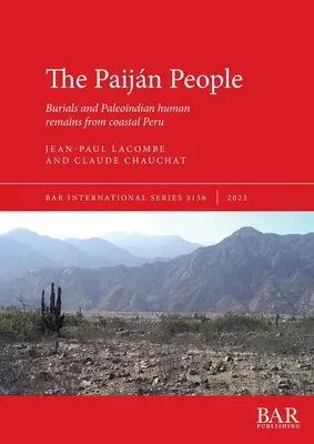 Paijn People: Paleoindické ľudské pozostatky z pobrežného Peru - The Paijn People: Burials and Paleoindian human remains from coastal Peru