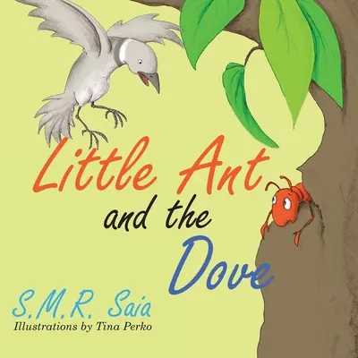 Mravček a holubička: Mravec: jeden dobrý ťah si zaslúži ďalší - Little Ant and the Dove: One Good Turn Deserves Another