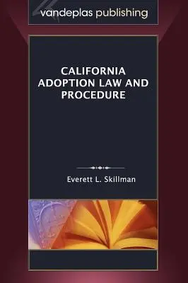 Kalifornské právo a postup pri adopcii - California Adoption Law and Procedure