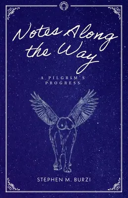 Poznámky na ceste: A Pilgrim's Progress - Notes Along the Way: A Pilgrim's Progress