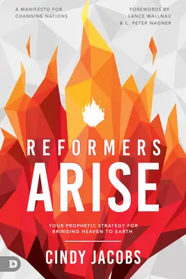 Reformátori povstaňte: Vaša prorocká stratégia, ako priniesť nebo na zem - Reformers Arise: Your Prophetic Strategy for Bringing Heaven to Earth