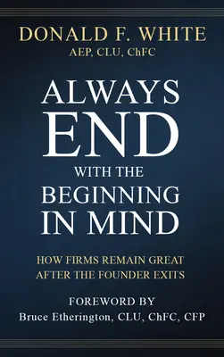 Vždy končiť s myšlienkou na začiatok: Ako firmy zostávajú skvelé aj po odchode zakladateľa - Always End with the Beginning in Mind: How Firms Remain Great After the Founder Exits