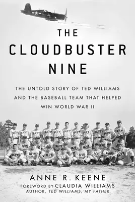 The Cloudbuster Nine (Mrakoplašova deviatka): Nevypovedaný príbeh Teda Williamsa a baseballového tímu, ktorý pomohol vyhrať druhú svetovú vojnu - The Cloudbuster Nine: The Untold Story of Ted Williams and the Baseball Team That Helped Win World War II