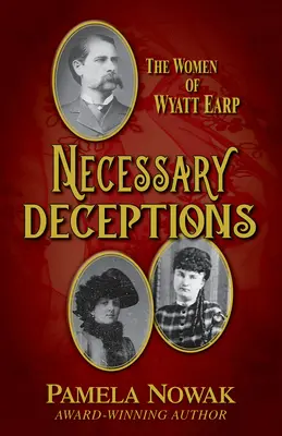 Nevyhnutné klamstvá: Ženy Wyatta Earpa - Necessary Deceptions: The Women of Wyatt Earp