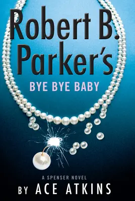 Robert B. Parker: Bye Bye Baby - Robert B. Parker's Bye Bye Baby