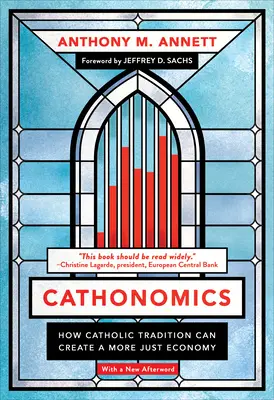 Katonomika: Ako môže katolícka tradícia vytvoriť spravodlivejšie hospodárstvo - Cathonomics: How Catholic Tradition Can Create a More Just Economy