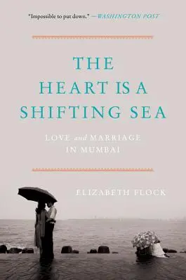Srdce je premenlivé more: Láska a manželstvo v Bombaji - The Heart Is a Shifting Sea: Love and Marriage in Mumbai
