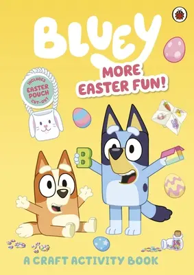 Bluey: Viac veľkonočnej zábavy! Kniha remeselných aktivít - Bluey: More Easter Fun!: A Craft Activity Book