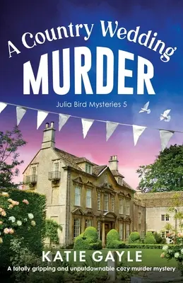 Vražda na vidieckej svadbe: Vražda na svadbe: úplne napínavá a neprehliadnuteľná záhadná vražda - A Country Wedding Murder: A totally gripping and unputdownable cozy murder mystery