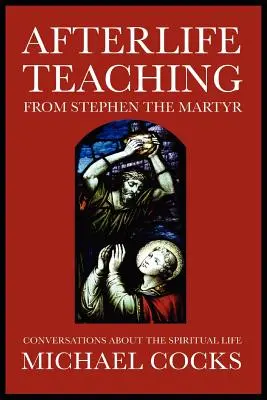 Posmrtné učenie od Štefana mučeníka - Afterlife Teaching from Stephen the Martyr