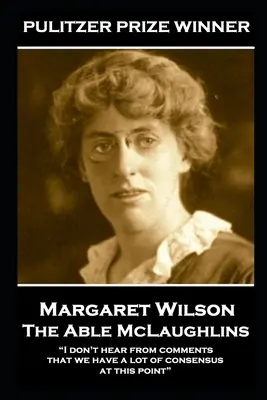 Margaret Wilsonová - The Able McLaughlins: Z komentárov nepočujem, že by sme sa v tomto bode veľmi zhodli.