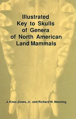 Ilustrovaný kľúč k lebkám druhov severoamerických suchozemských cicavcov - Illustrated Key to Skulls of Genera of North American Land Mammals