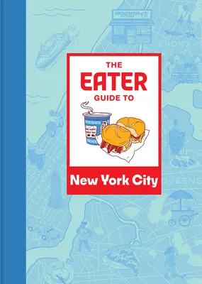 Sprievodca jedáka po New Yorku - The Eater Guide to New York City