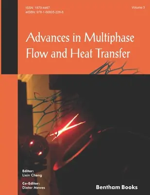 Pokroky v oblasti viacfázového prúdenia a prenosu tepla: 3. zväzok: Nové poznatky o plynulom prúdení a prúdení vzduchu - Advances in Multiphase Flow and Heat Transfer: Volume 3