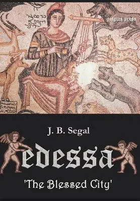Edessa „Požehnané mesto - Edessa 'The Blessed City'